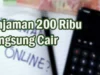 5 Aplikasi Ilegal Pinjaman Online 200 rb, Tanpa KTP!
