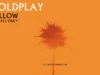 Makna di Balik Lagu Yellow oleh Coldplay Menyingkap Pesan dan Makna di Balik Lirik