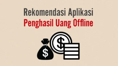 Inilah 4 Aplikasi Penghasil Uang OfflineHapus term: Secara Praktis Dan Mudah Secara Praktis Dan Mudah