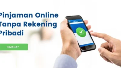 Aplikasi Pinjaman Online Tanpa Nomor Rekening Mudah, Cepat, dan Aman