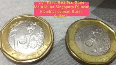 Cek Fakta: Apa Iya, 4 Uang Koin Kuno Singapura Diincar Kolektor dengan Harga Sultan?
