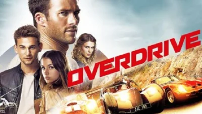 Film Overdrive (2017): Film Balapan yang Seru dan Menegangkan