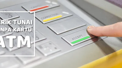 Tarik Tunai di ATM Tanpa Kartu Cara Praktis dan Aman