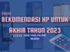 Rekomendasi HP untuk Akhir Tahun 2023 dari yang Paling Murah