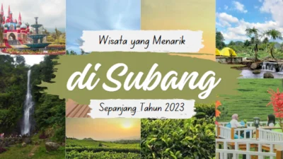 Wisata yang Menarik di Subang Sepanjang Tahun 2023