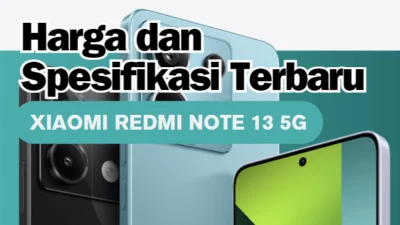Harga dan Spesifikasi Terbaru Xiaomi Redmi Note 13 5G