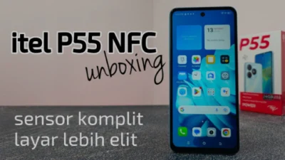 Itel P55 NFC Resmi Hadir di Indonesia Dengan Harga 1 Jutaan Saja dan Spesifikasi Unggul