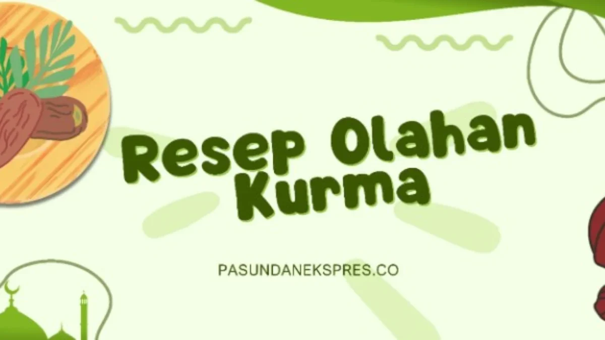Resep Olahan Kurma untuk Takjil. (Sumber Ilustrasi: Pasundan Ekspres/Canva)